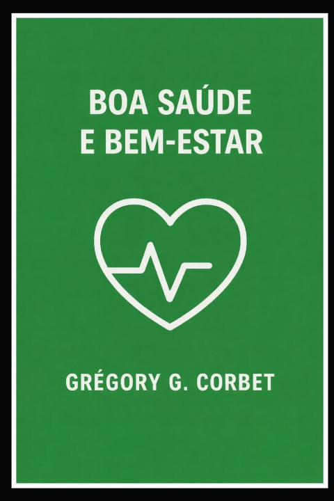 Kniha Boa saúde e bem-estar Grégory G. CORBET
