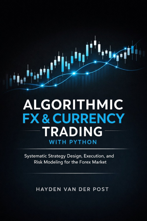 Kniha Algorithmic FX & Currency Trading with Python Vincent Bisette