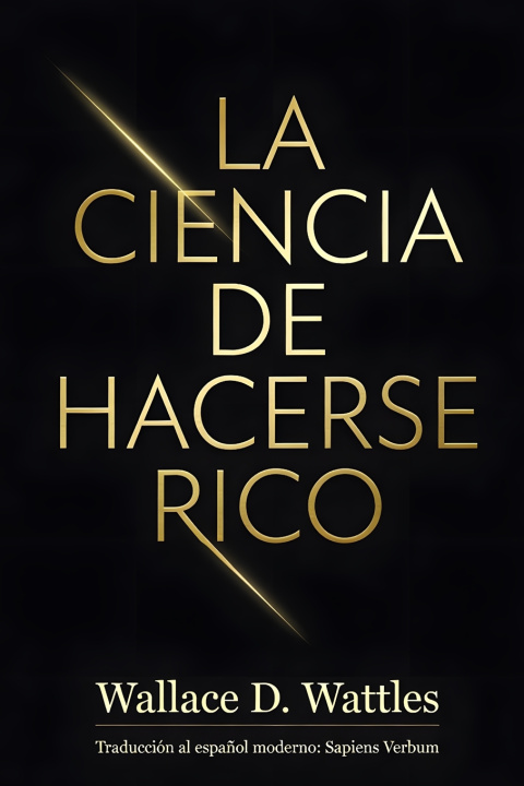 Knjiga La Ciencia de Hacerse Rico Wallace D. Wattles