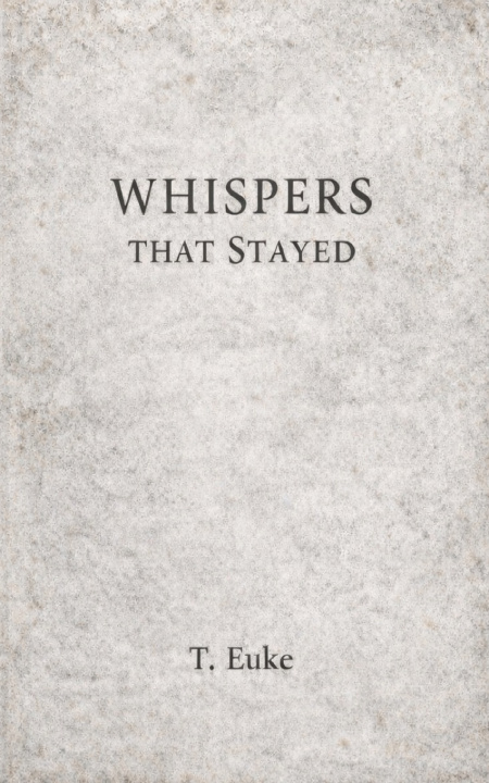 Kniha Whispers That Stayed T.Euke