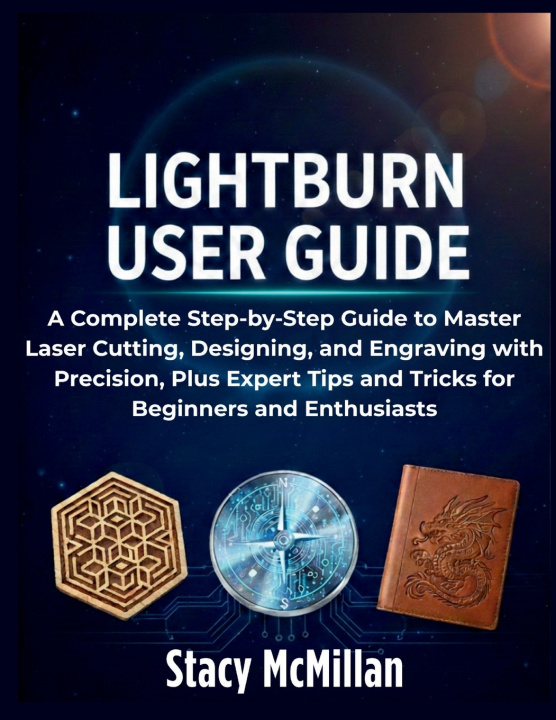 Kniha LightBurn User Guide Stacy McMillan