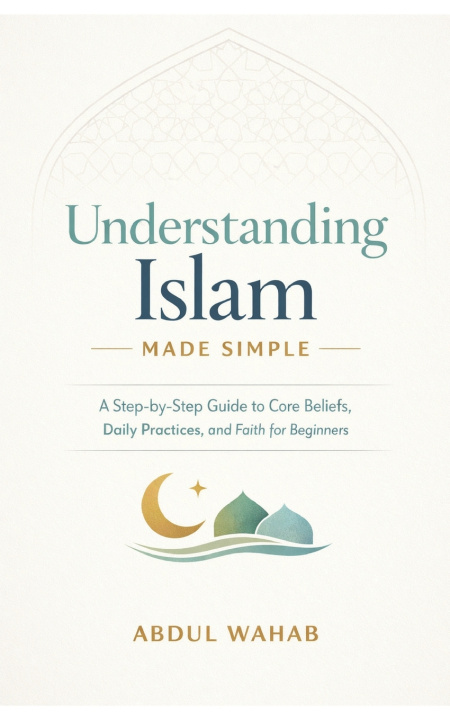 Kniha Understanding Islam Made Simple Abdul Wahab