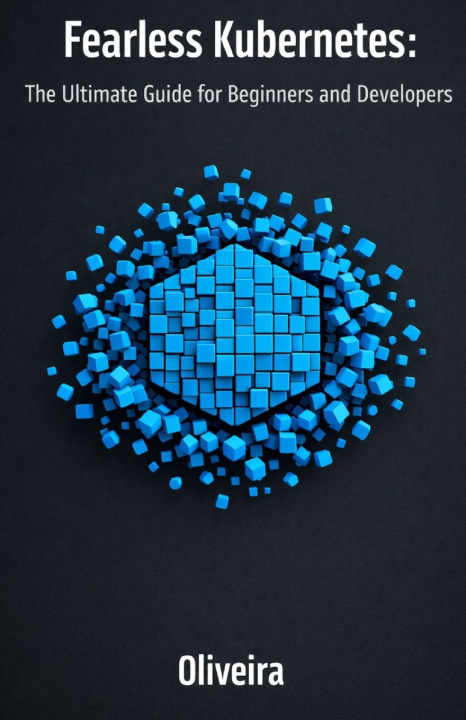 Kniha Fearless Kubernetes Oliveira