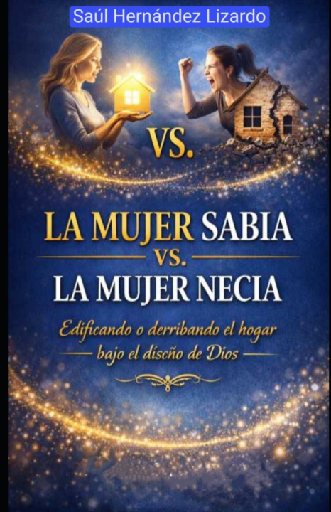 Knjiga LA MUJER SABIA VS LA MUJER NECIA Saúl Hernández Lizardo