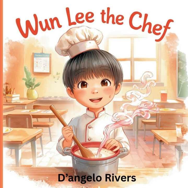 Kniha Wun Lee the Chef D'angelo Rivers