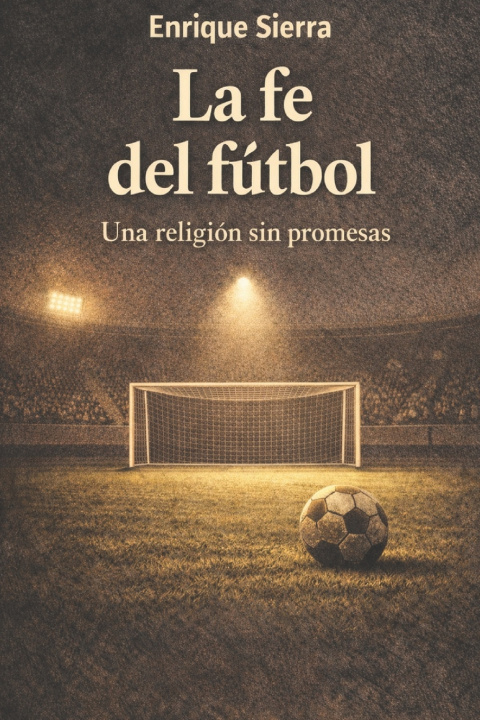 Kniha La fe del fútbol Enrique Leandro Sierra Palmerola