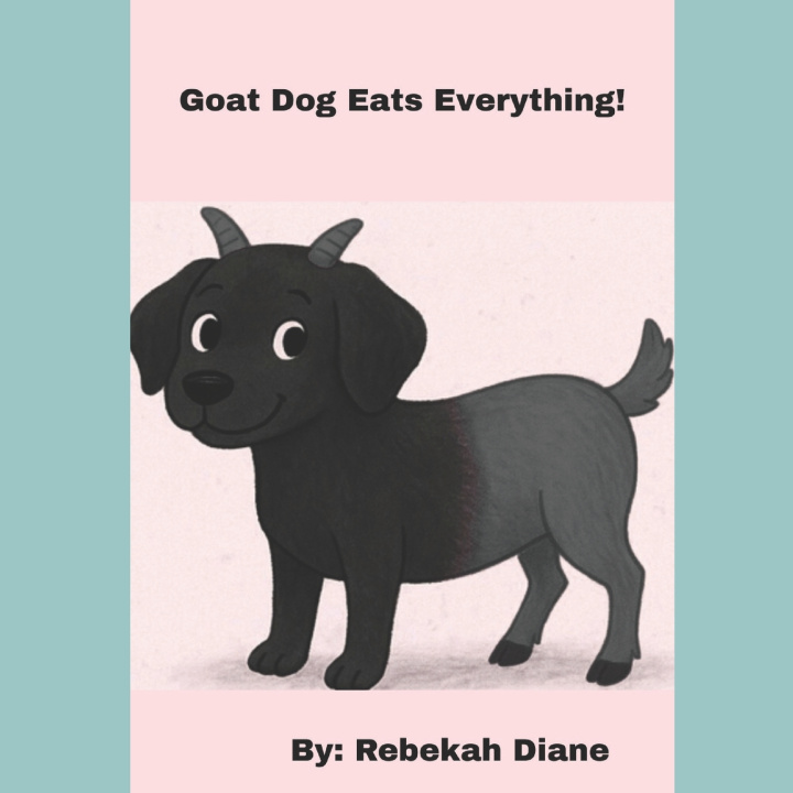Kniha Goat Dog Eats Everything! Rebekah Diane Kossmann