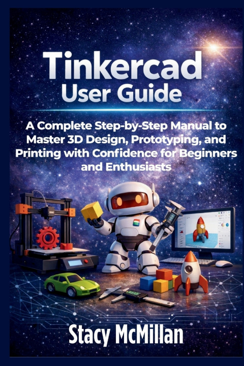 Kniha Tinkercad User Guide Stacy McMillan