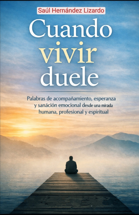 Kniha CUANDO VIVIR DUELE Saúl Hernández Lizardo