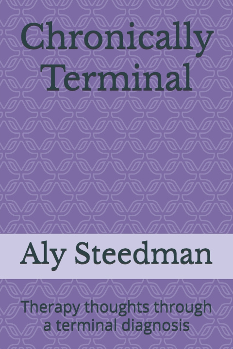 Kniha Chronically Terminal Aly Steedman