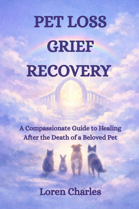 Knjiga Pet Loss Grief Recovery Loren Charles