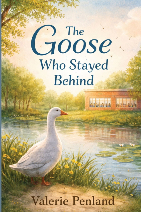 Kniha The Goose Who Stayed Behind Valerie Penland