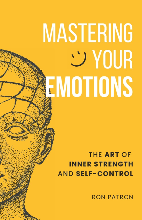 Kniha Mastering Your Emotions Ron Patron