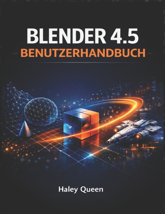 Knjiga BLENDER 4.5 BENUTZERHANDBUCH Haley Queen