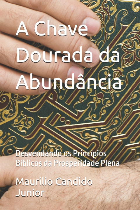 Libro A Chave Dourada da Abundância Maurilio Candido Junior