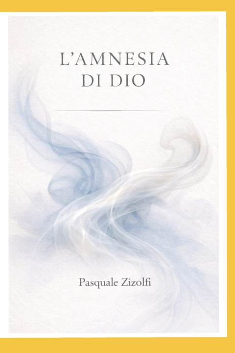 Buch L'amnesia di Dio Pasquale Zizolfi