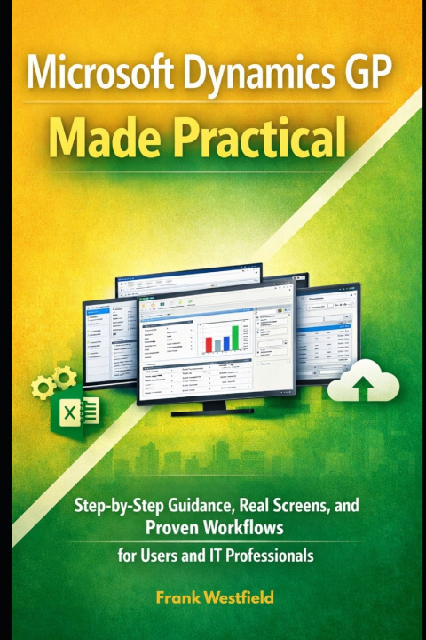 Kniha Microsoft Dynamics GP Made Practical Frank Westfield