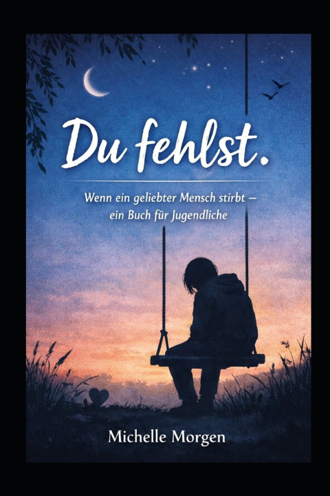 Kniha "Du fehlst" Michelle Morgen