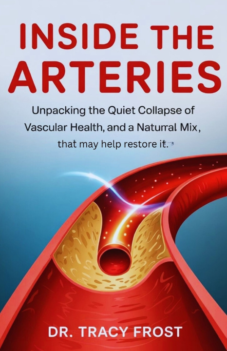 Kniha Inside the Arteries. Tracy Frost