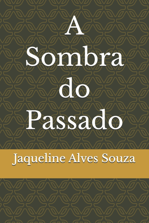 Kniha A Sombra do Passado Jaqueline Alves Souza