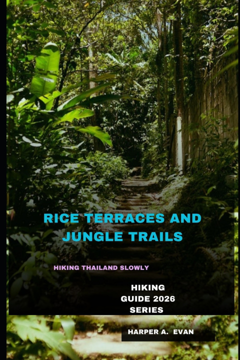 Knjiga FOOTSTEPS THROUGH RICE TERRACES AND JUNGLE TRAILS HARPER A. EVAN
