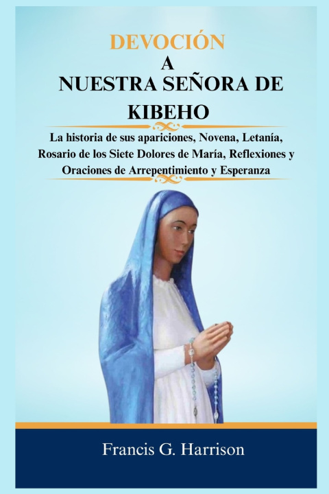 Kniha DEVOCIÓN A NUESTRA SEÑORA DE KIBEHO Francis G. Harrison