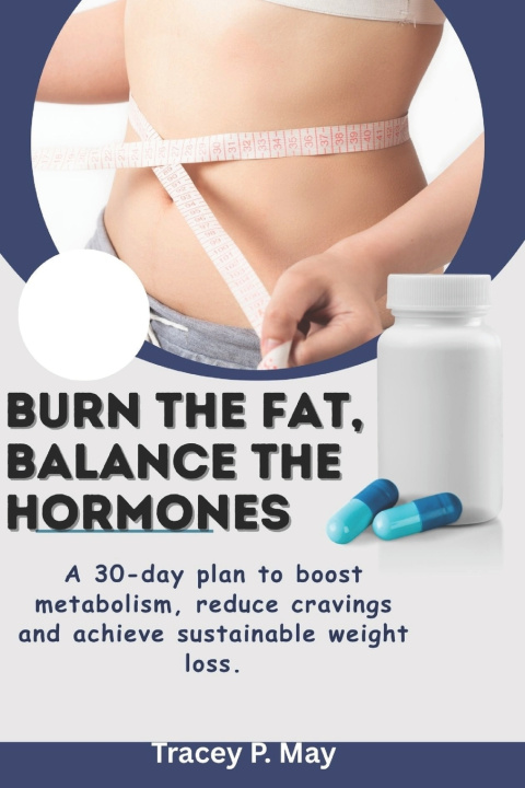 Knjiga Burn the fat. Balance the hormone Tracey P. May