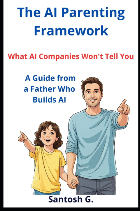 Kniha The AI Parenting Framework Santosh G.
