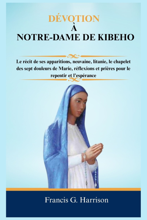 Knjiga DÉVOTION À NOTRE-DAME DE KIBEHO Francis G. Harrison