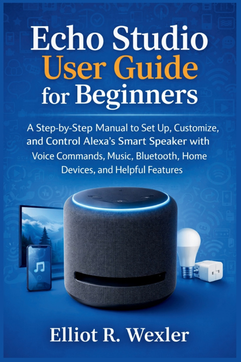 Kniha Echo Studio User Guide for Beginners Elliot R. Wexler
