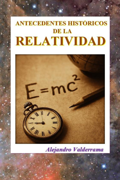 Knjiga Antecedentes Históricos de la Relatividad Alejandro Valderrama