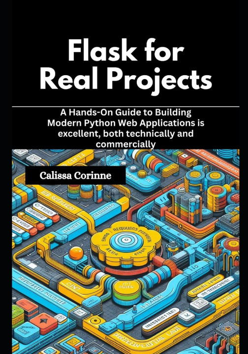 Book Flask for Real Projects Calissa Corinne