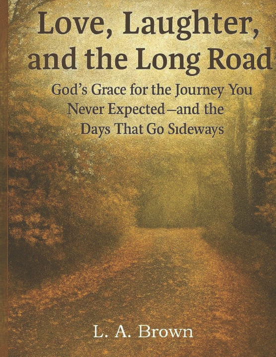 Kniha Love, Laughter, and the Long Road L A Brown