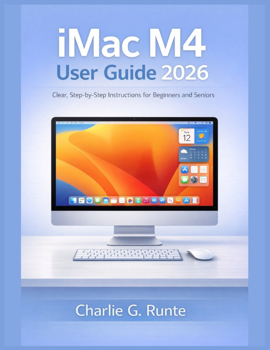 Knjiga iMac M4 User Guide 2026 Charlie G. Runte