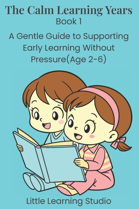 Kniha The Calm Learning Years Little Learning Studio