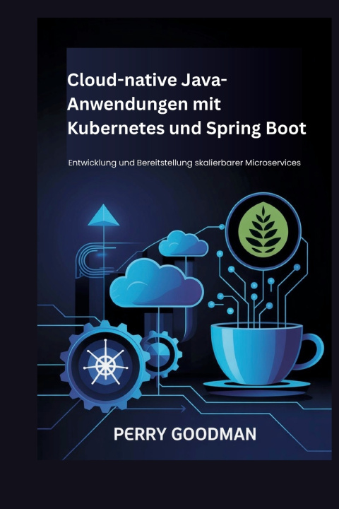 Kniha Cloud-native Java-Anwendungen mit Kubernetes und Spring Boot PERRY GOODMAN
