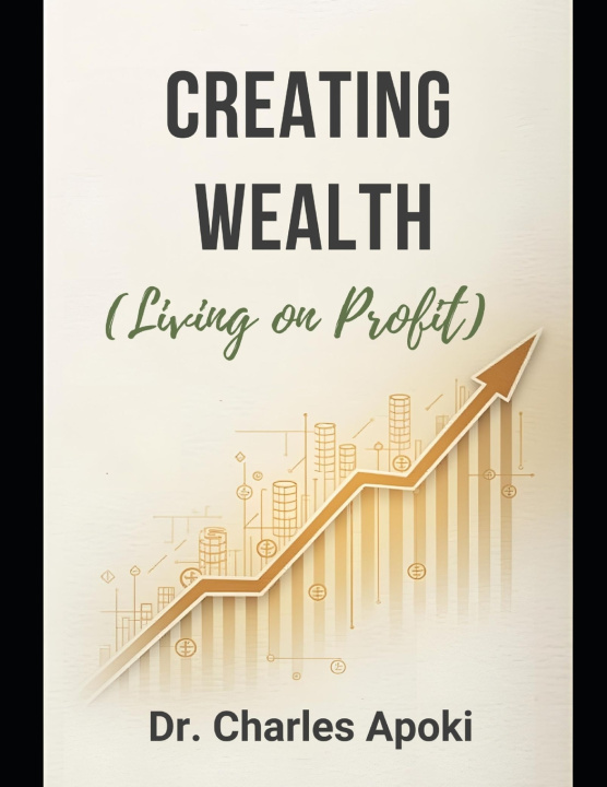Kniha Creating Wealth Dr. Charles Apoki