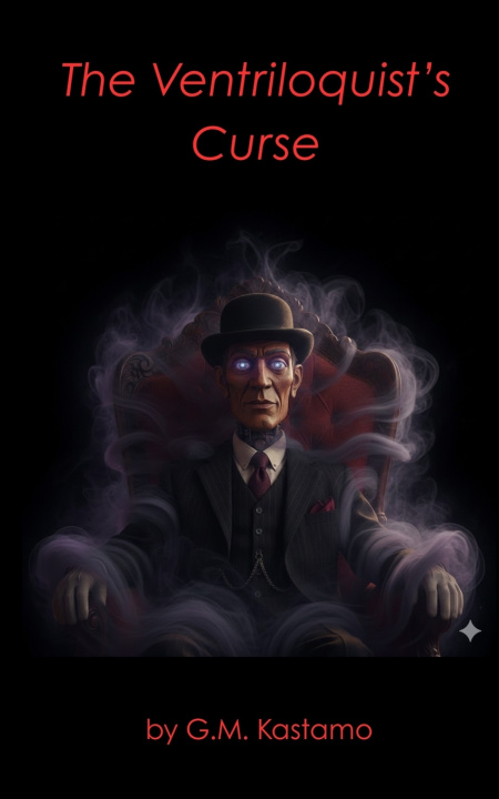 Kniha The Ventriloquist's Curse G.M. Kastamo