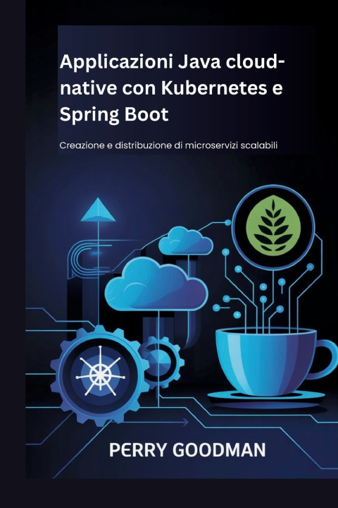 Kniha Applicazioni Java cloud-native con Kubernetes e Spring Boot PERRY GOODMAN