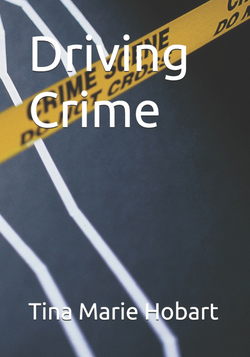 Kniha Driving Crime Tina Marie Hobart