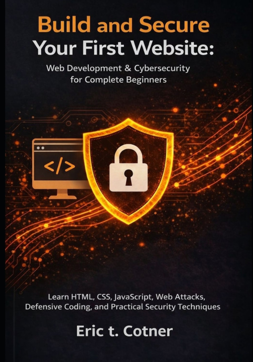 Kniha Build and Secure Your First Website Eric T. Cotner