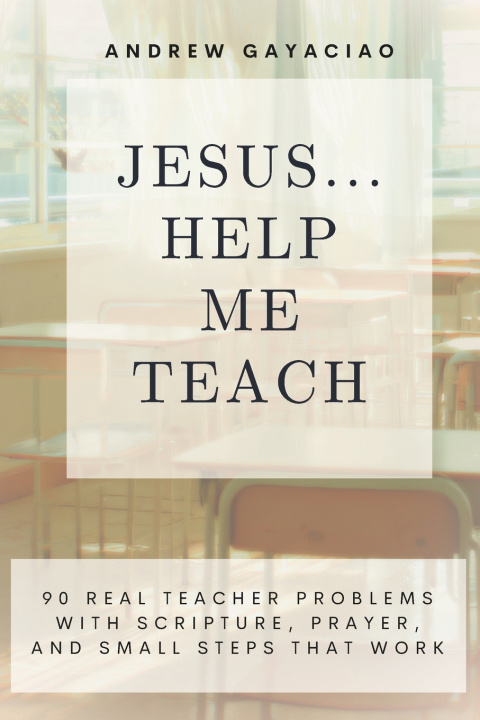 Kniha Jesus... Help Me Teach Andrew Gayaciao