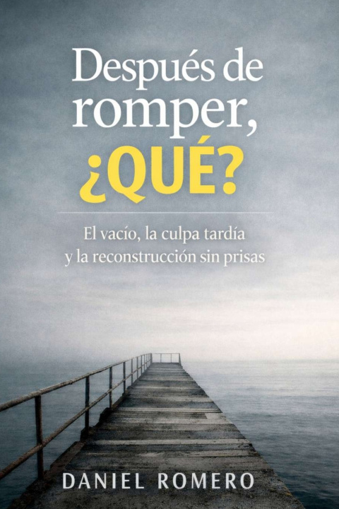 Kniha Después de romper, ¿Qué? Daniel Romero