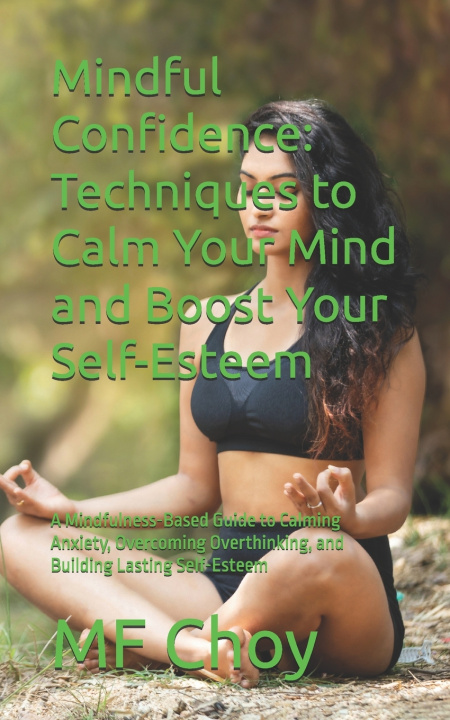Knjiga Mindful Confidence MF Choy