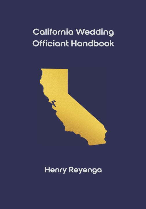 Kniha California Wedding Officiant Handbook Henry Reyenga