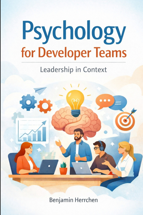 Kniha Psychology for Developer Teams Benjamin Herrchen