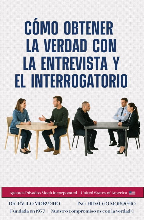 Knjiga Cómo obtener la verdad con la Entrevista y el Interrogatorio Paulo Morocho