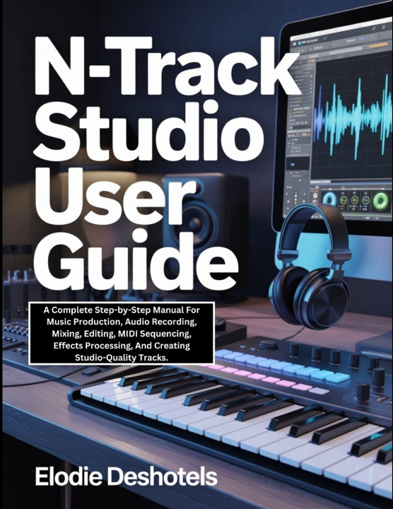 Książka n-Track Studio User Guide Elodie Deshotels