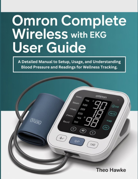 Kniha Omron Complete Wireless with EKG User Guide Theo Hawke