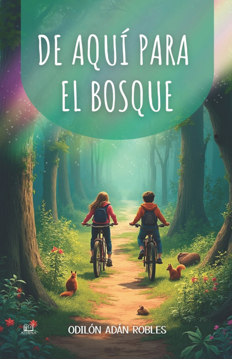 Knjiga De aquí para el bosque Odilón Adan Robles